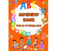Activity book for 5-7 years old: Educational Workbook for Kindergarten & 1st Grade: Alphabet Tracing, Math, Mazes, Dot-to-Dot, and Coloring