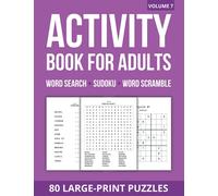 Activity Book For Adults - Word Search, Sudoku, Word Scramble: 80 Large-Print Puzzles For Adults & Seniors (Volume 7) (Activity Books)