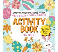 ACTIVITY BOOK for Ages 4-5: EARLY CHILDHOOD EDUCATIONAL FUN FOR PRESCHOOLERS & YOUNG LEARNERS With Exciting Activities including Colouring, Tracing, ... and a lot More..: Egg-cellent Easter Theme