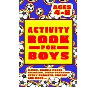 Activity Book For Boys - Ages 4-8: Draw And Write Journal With Prompts - 6x9 Matte Paperback With Mazes, Doodles, Word Searches, Coloring, And More...