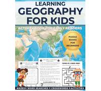 Activity Book for Early Readers: Puzzle Books for Beginners: Learning Geography for Kids Mazes Word Searches Crosswords