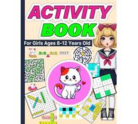 Activity Book For Girls Ages 8-12 Years Old: Includes Mazes, Word Search, Sudoku, Crossword Puzzle, Addition Sum Search, Fashion Coloring Pages, and ... Brain Games, Challenging Fun Brain Teasers .