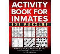 Activity Book For Inmates in Prison: The Perfect Gift For a Loved One in Jail with 331 Puzzles and Brain Games, Including Word Searches, Sudoku, Mazes ... To Keep Their Mind Active While Locked Up
