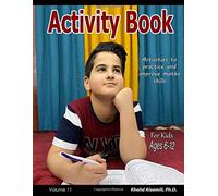 Activity Book For Kids : Activities to practice and improve maths skills: 400 Variety Puzzles (Sudoku, Calcudoku, Minesweeper, Numbrix, Kakuro) : 6-12 Ages (Logic Puzzles for Kids Series)