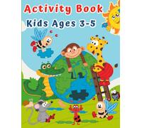 Activity Book for Kids Ages 3-5: Fun Puzzles for Children Preschoolers & Toddlers with Coloring, Tracing, Dot to Dot, Mazes, Counting, Find the Differences and many more