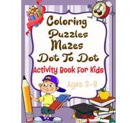Activity Book For Kids Ages 3-8,Coloring, Mazes, Dot To Dot, Puzzles: Maze Activity Book | 8-10, 9-12, 10-12 Year Olds | Workbook for Children With ... Learning Activity Book for Kids)|200 Pages