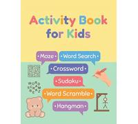 Activity Book for Kids: (Ages 6-12) - Super Fun Variety Puzzle Book Featuring Mazes, Word Search, Crossword, Sudoku, Word Scramble, and Hangman!