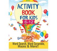 Activity Book for kids ages 6-12: Variety Activity Puzzle Book: Word Scramble, Word Search, Kakuro, Mazes & Coloring pages Puzzle-book