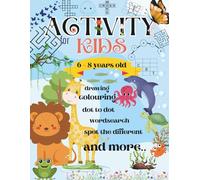 Activity Book for kids Ages 6-8: Fun Mazes,Coloring Pages,Dot to Dot,and Spot The Difference