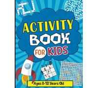Activity Book For kids Ages 8-12 Years Old: Brain Games for Kids 8+: Spot the Differences, Sudoku, Mazes, Word Searches, Crosswords, drawing, Dot-to-Dot