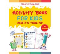 Activity Book For Kids Ages 8-12 Years Old: Fun and Challenging Activities, Puzzles, and Games for Amazing Boys and Girls: Mazes, Crosswords, Math Challenges, Word Searches, and More!