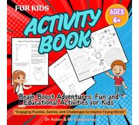 Activity Book for Kids | Brain Boost Adventures: Fun and Educational Activities for Kids |: Engaging Puzzles, Games, and Challenges to Inspire Young Minds