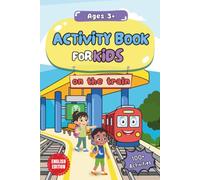 Activity Book for Kids on the Train: 100+ Fun Activities - Letters, Numbers, Colors, Shapes, & Coloring Pages for Kids Ages 3-8, ENGLISH EDITION