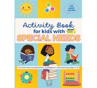 Activity book for kids with special need: Fun Exercises to Build Skills, Confidence, and Learning (age 4-6)