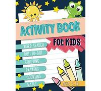 Activity Book for Kids: Word Search, Dot-to-Dot, Coloring, Drawing, Counting, Mazes: Ages 3-10