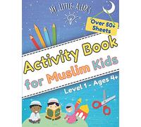 Activity Book for Muslim Kids: Fun Islamic Educational Workbook filled with Coloring, Islamic Studies, Activities, Math and Reading