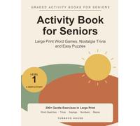 Activity Book for Seniors, Level 1: Large Print Word Games, Nostalgia Trivia and Easy Puzzles for Adults with Early Dementia or Memory Loss. A Gentle Start with a Caregiver Guide