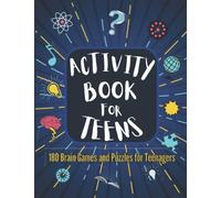 Activity Book for Teens: 180 Brain Games and Puzzles for Teenagers | Boredom Busters for Girls and Boys with Sudoku, Mazes, Kakuro, Numbrix, Snakes, Word Searches and more.