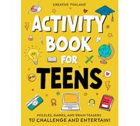 Activity Book For Teens: Fun and Challenging Activities, Brain Games, and Logic Puzzles for Teenagers: Crosswords, Word Searches, Math, Sudoku, and More to Keep Your Mind Sharp and Banish Boredom.