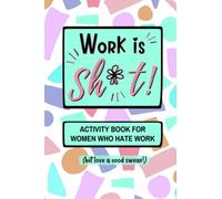 Activity Book for Women that Hate Work: Cursing Work Stress Activity Book