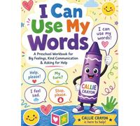 Activity Book: I Can Use My Words: A Preschool Workbook for Big Feelings, Kind Communication & Asking for Help, Ages 3-6