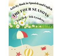Activity Book In Spanish And English: The Four Seasons For 3rd - 4th Graders