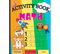 Activity Book - Math for toddlers, ages 3-5, Tracing Numbers, Finding, Colouring, and More for Girls and Boys