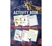 Activity Book of logic, puzzles, word and number games for Smart Kids age 5-7: Over 100 Activities for 5 year olds, 6 year olds and 7 year olds (Activity Books for Children)