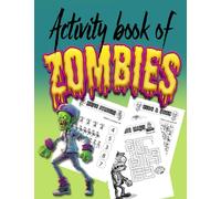 Activity book of Zombies: Mazes, Word Search, How to draw, dot to dot, find mistakes And More, Activity book for kids