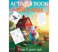 Activity book The farm | From 6 years old: 107 pages of quality games & solutions to have fun while discovering farm animals: Word search games, ... sudoku | Discover the farm while having fun