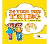 Activity Crusades Do Your Own Thing : Activity Books 3rd Grade Vol -2 Fractions Activity Crusades Multicolor