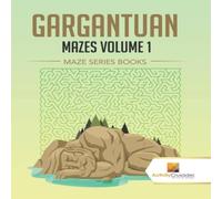 Activity Crusades Gargantuan Mazes Volume 1 : Maze Series Books Paperback Activity Crusades Multicolor