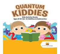 Activity Crusades Quantum Kiddies : Kids Activity Books Ages 8-12 Vol -2 Addition Activity Crusades Multicolor