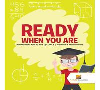 Activity Crusades Ready When You Are : Activity Books Kids 10 & Up Vol 2 Fractions Activity Crusades Multicolor