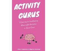 Activity Gurus: A Journey to Facilitating Meaningful Activities in Social Care