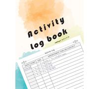 Activity Logbook: Activity Log Notepad, 100 Page Planner Pad to List a Task, Action or Contact. A Versatile Work Tool to Track Time & Organize Office Productivity. 8.5 X 11, A4 Sheets.