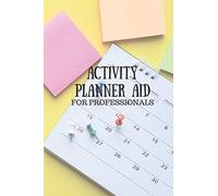 Activity Planner Aid For Professionals: A event planning and professional contact book for activity directors, coordinators and event planners
