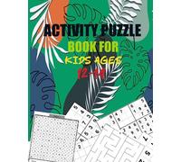 Activity Puzzle Book For Kids Ages 12-14 Years Old: Activity Book for Smart Kids girls or Boys, Perfect Book to Improve Memory with Fun Activities and ... Search, Mazes, One hundred Puzzle, Nurikabe