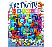 Activity Puzzle Book for Kids Ages 8-12 Years Old: Smart Kids' Puzzle Mix Including Sudoku, Mazes, Word Scramble, Word Search, Tic-Tac-Toe, Crossword, Dot to Dot and More!