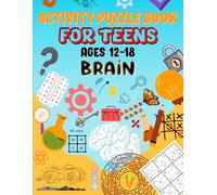 Activity Puzzle Book for Teens Ages 12-18 Brain: Challenging Activities Including Dot to Dot, Word Search puzzle Maze, Sudoku, Tick-Tac-Toe, Dots and Boxes, Word Scramble