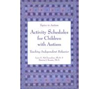 Activity Schedules for Children with Autism: A Guide for Parents and Professionals (Topics in Autism)