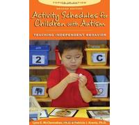 Activity Schedules for Children With Autism, Second Edition: Teaching Independent Behavior (Topics in Autism) 2nd (second) Edition by Lynn E. McClannahan, Ph.D., Patricia Krantz published by Woodbine House (2010)