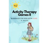 Activity Therapy Games II: Workbook for Kids with ADHD