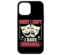 Actor Actress Sorry I Can't I Have Rehearsal Quote Theater Case for iPhone 12 Pro Max