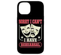 Actor Actress Sorry I Can't I Have Rehearsal Quote Theater Case for iPhone 14