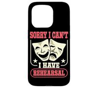 Actor Actress Sorry I Can't I Have Rehearsal Quote Theater Case for iPhone 15 Pro