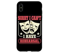 Actor Actress Sorry I Can't I Have Rehearsal Quote Theater Case for iPhone XS Max