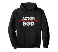 Actor Bod, Funny Acting Gag Joke Exercise Gym Weightlifting Pullover Hoodie