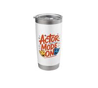 Actor Mode On, Stage Theatre Nerds Performer Thespians Stainless Steel Insulated Tumbler