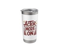 Actor Mode On, Theatre Thespians Nerds Stage Performers Stainless Steel Insulated Tumbler